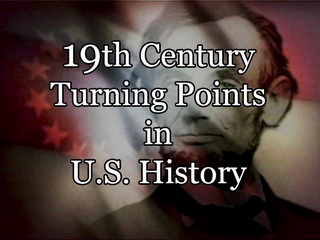 19th Century Turning Points in U.S. History
