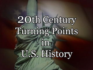20th Century Turning Points in U.S. History