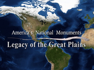 America's National Monuments: Legacy of the Great Plains