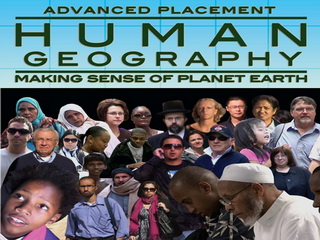Advanced Placement Human Geography: Making Sense of Planet Earth