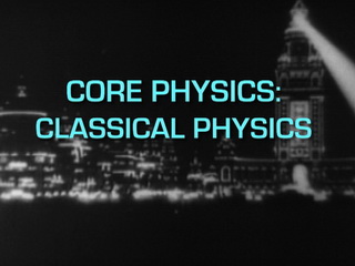 Core Physics Classical Physics