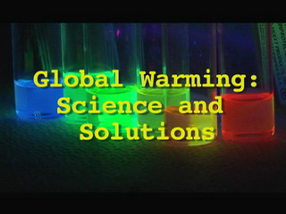 Global Warming: Science and Solutions