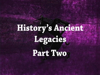 History's Ancient Legacies 2