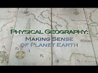 Physical Geography: Making Sense of Planet Earth