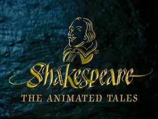 Shakespeare: The Animated Tales